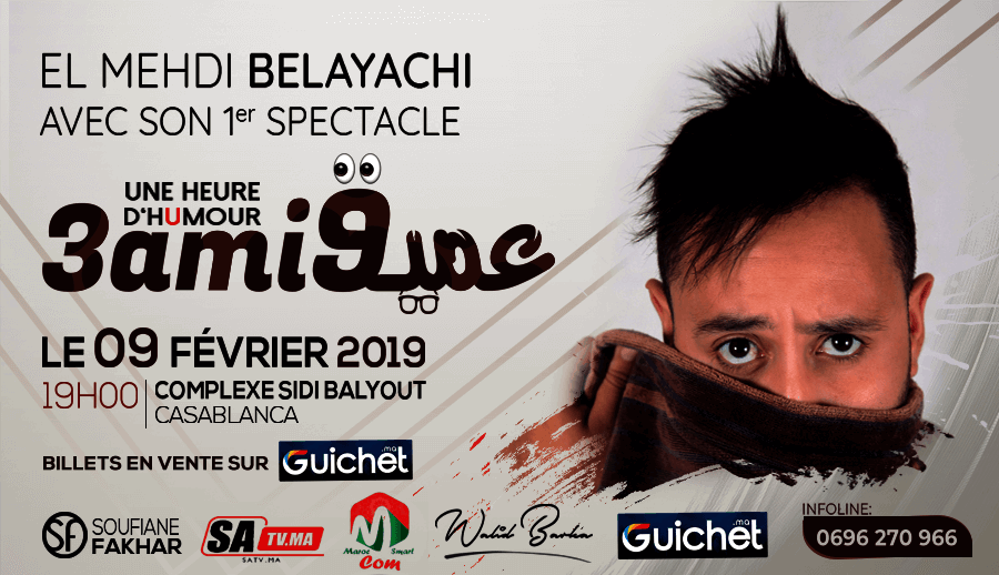 El Mehdi Belayachi avec son 1ére Spectacle (3ami9)