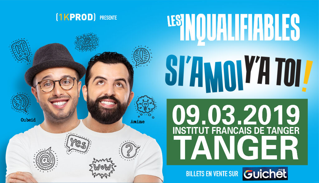 LES INQUALIFIABLES "SI'A MOI Y'A TOI" à Tanger