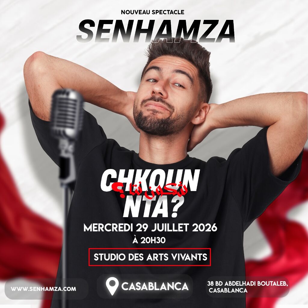 Senhamza Sur Scène : Découvrez Son Nouveau Spectacle "Chkoun Nta ?" à Casablanca