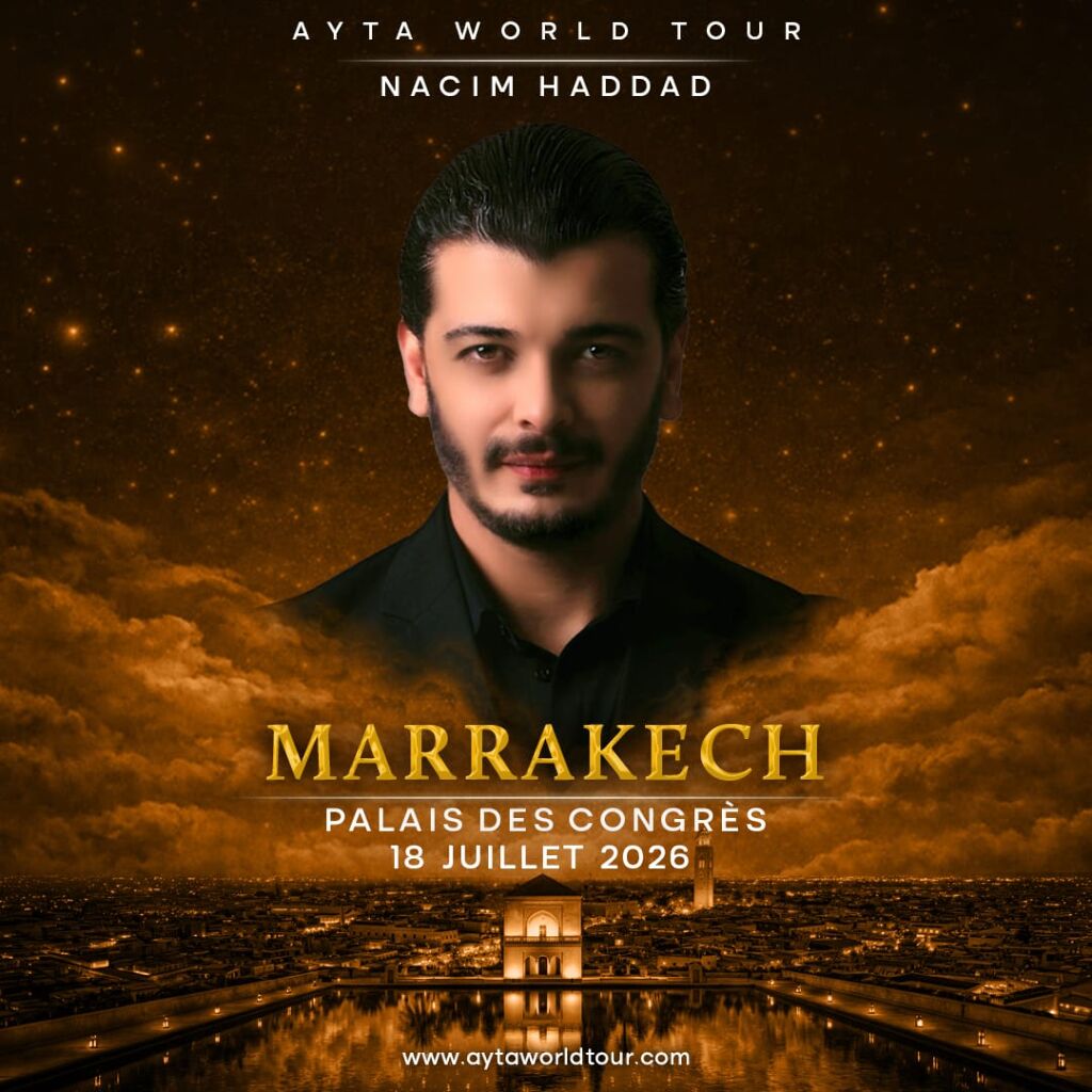 Nacim Haddad en concert à Marrakech – Ayta World Tour 2026