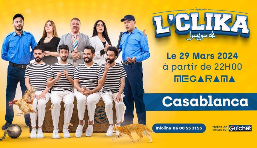 Affiche de "L'CLIKA F SWISRA" à Casablanca
