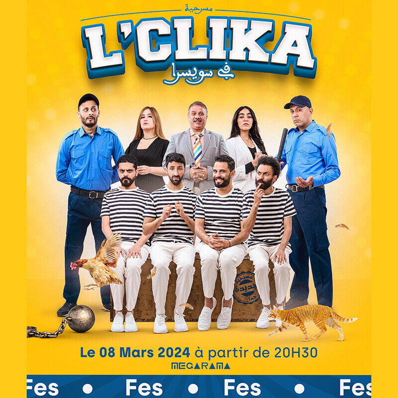 Affiche de "L'CLIKA F SWISRA" à Fés