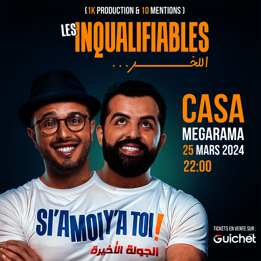 Affiche de Les Inqualifiables "SI'A MOI Y'A TOI" à Casablanca