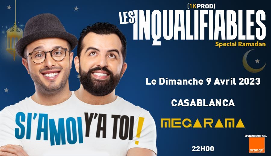 Affiche de Les Inqualifiables "SI'A MOI Y'A TOI" à Casablanca