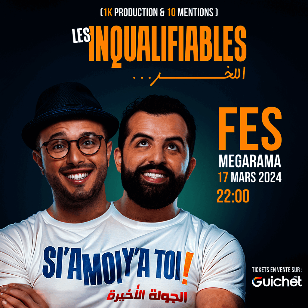 Affiche de Les Inqualifiables "SI'A MOI Y'A TOI" à Fés