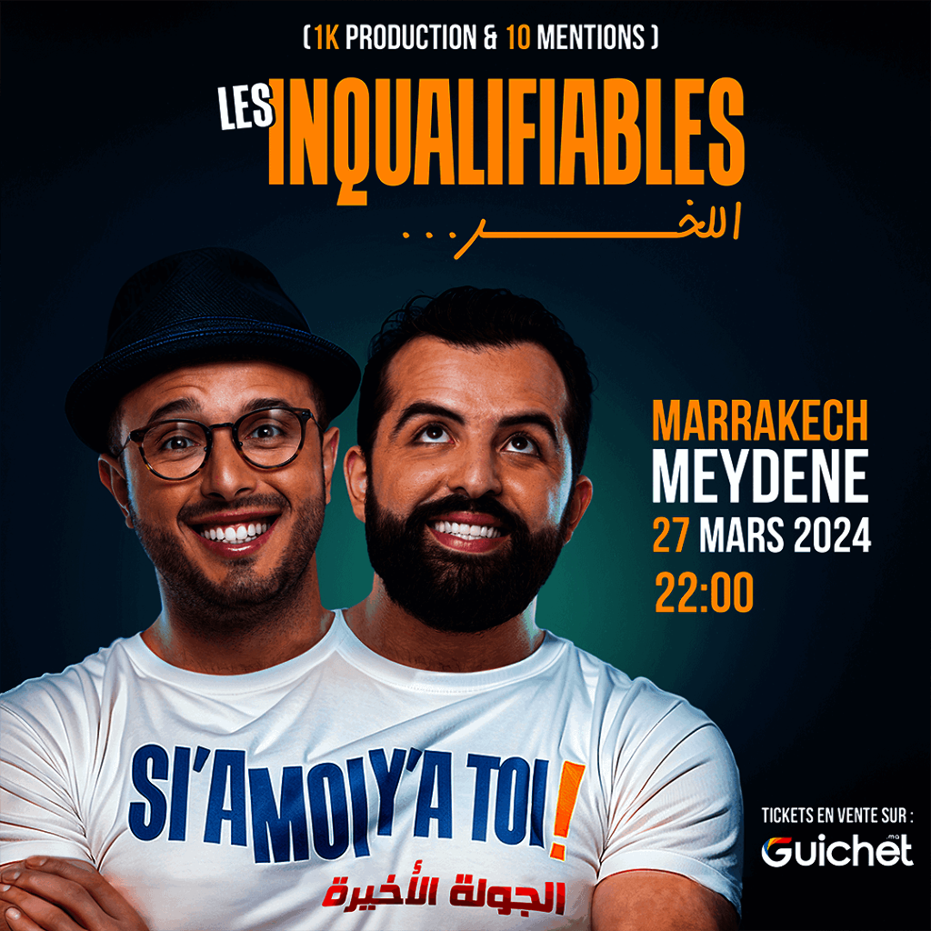 Affiche de Les Inqualifiables "SI'A MOI Y'A TOI" à Marrakech