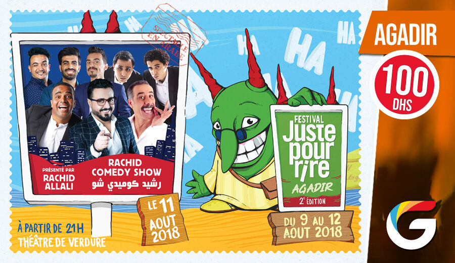 FESTIVAL JUSTE POUR RIRE AGADIR : Rachid Comedy Show