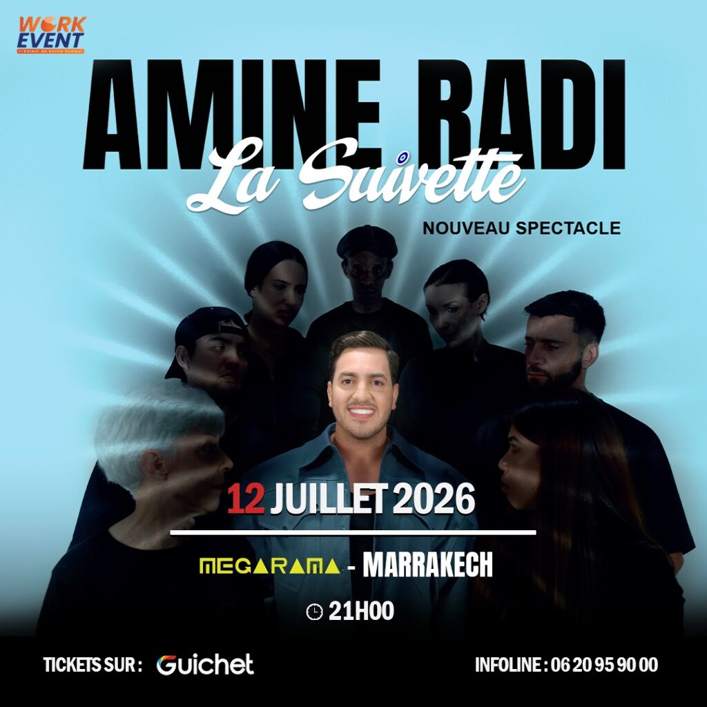 Amine Radi à Marrakech : Nouveau Spectacle Exceptionnel "La Suivette" !