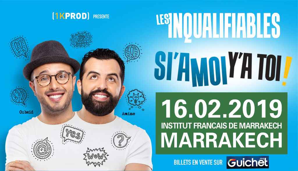 LES INQUALIFIABLES "SI'A MOI Y'A TOI" à Marrakech