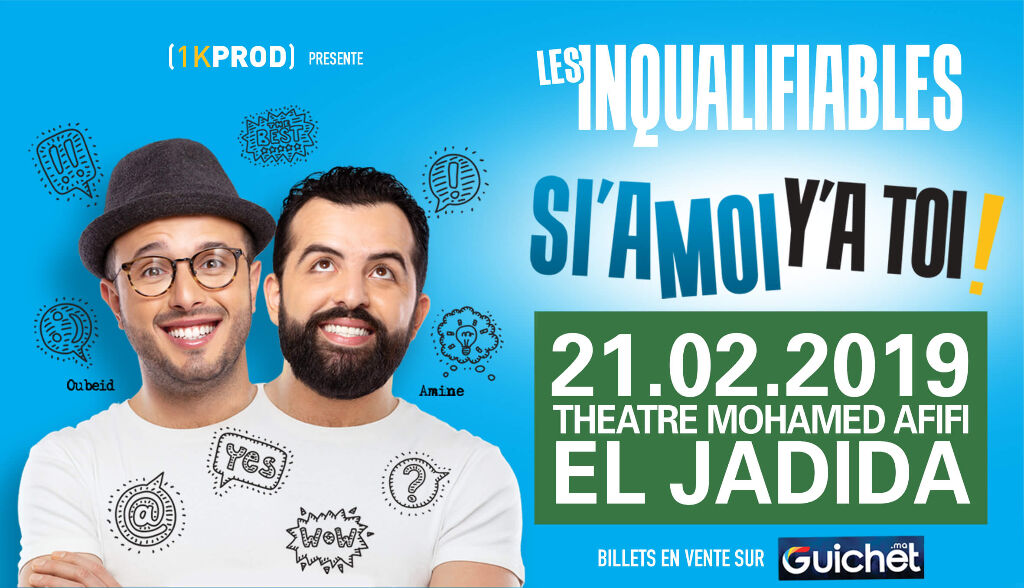 LES INQUALIFIABLES  "SI'A MOI Y'A TOI" à El Jadida